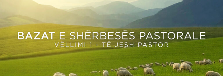 Bazat e shërbesës pastorale – Vëllimi 1